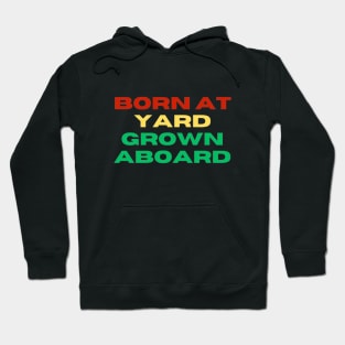 Born At Yard Grown Aboard in the Colour of Red, Yellow and Green Hoodie